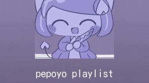 a pepoyo playlist :3