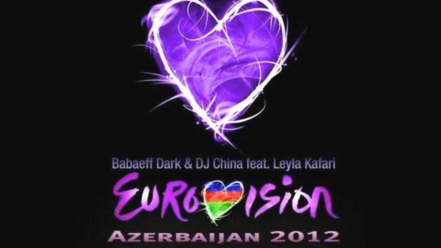 Babaeff Dark & DJ China feat. Leyla Kafari - Eurovision 2012.wmv смотреть онлайн