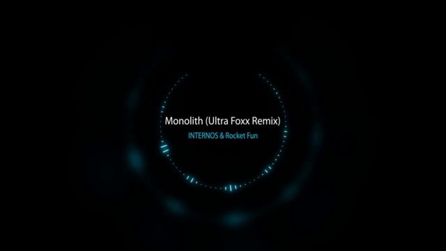 INTERNOS & Rocket Fun - Monolith (Ultra Foxx Remix)