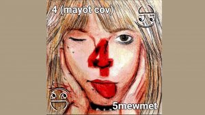 4 (MAYOT COV) - 5mewmet