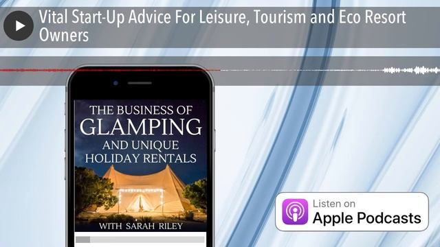 #038 Vital Start-Up Advice For Leisure, Tourism and Eco Resort Owners смотреть онлайн