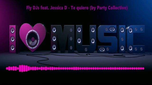 Jessica D ft Fly DJs - Te quiero (official audio) смотреть онлайн