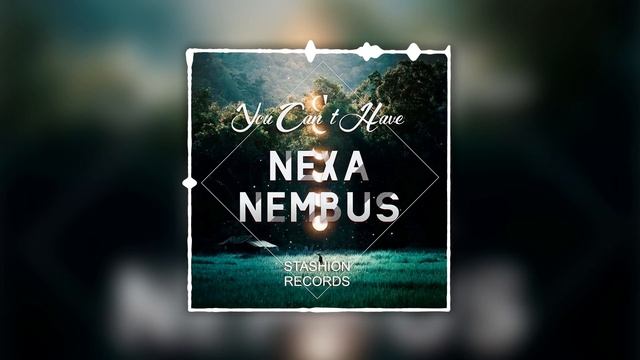 Nexa Nembus - You Can't Have (Radio Edit) смотреть онлайн