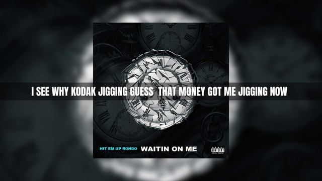 Hit Em Up Rondo | "Waitin On Me" | Lyric Video смотреть онлайн