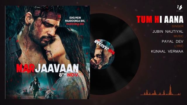 Tum Hi Aana - Full Song ( Audio ) |  Marjaavaan | Sidharth M, Tara S | Jubin Nautiyal | Sad Song