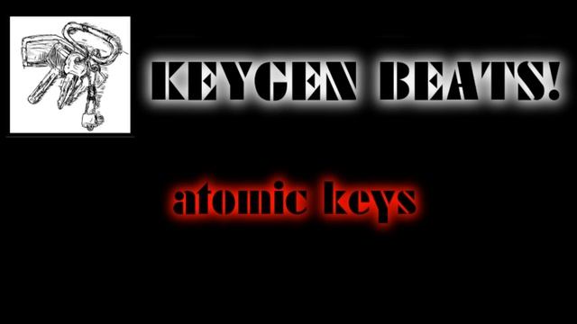 KEYGEN BEATS - atomic keys смотреть онлайн