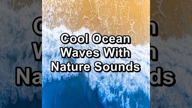 Ocean and River Sounds The Best Water Sounds Loopable for 8 Hours