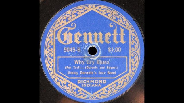 Why Cry Blues (Jimmy Durante's Jazz Band)