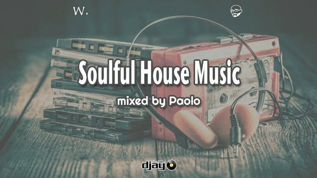 Soulful House Music W. - mixed by Paolo смотреть онлайн