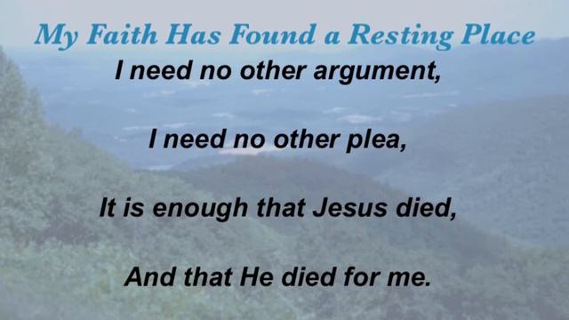 My Faith Has Found a Resting Place (Baptist Hymnal #412) смотреть онлайн