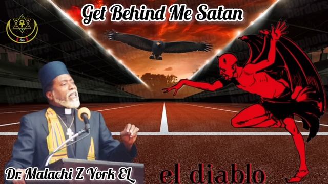 Dr. Malachi Z York EL - Get Behind Me Satan смотреть онлайн