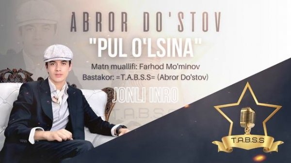 ABROR DO'STOV - PUL O'LSINA