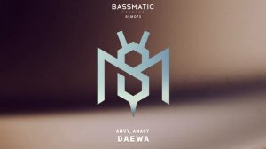 🔊 Amvy, Amagy - Daewa (Original Mix) | Bassmatic Records