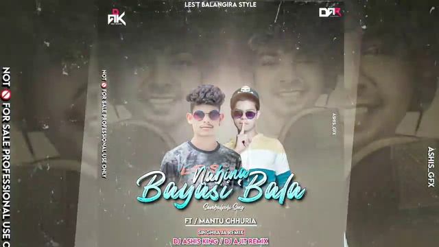 Nabina Bayasi Bala Mantu Chhuria Singhbaja Remix Dj Ashis King Dj Ajit Remix 2023 New Dj Song смотреть онлайн