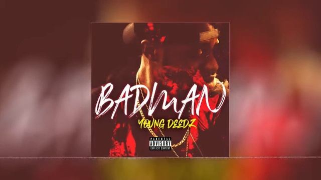 Young Deedz - Badman {Official Audio} смотреть онлайн