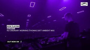 Chicane - No Ordinary Morning (Thomas Datt Ambient Mix)