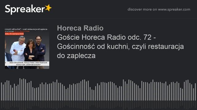 Goście Horeca Radio odc. 72 - Gościnność od kuchni, czyli restauracja do zaplecza смотреть онлайн
