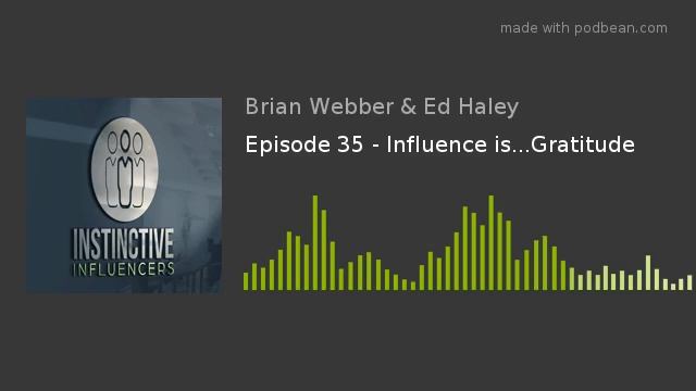 Episode 35 - Influence Is...Gratitude