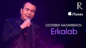 Ozodbek Nazarbekov - Erkalab | Озодбек Назарбеков - Эркалаб (music version)