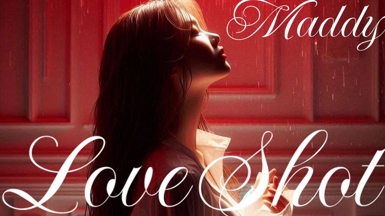 MADDY - LOVE SHOT (lyrics Video)