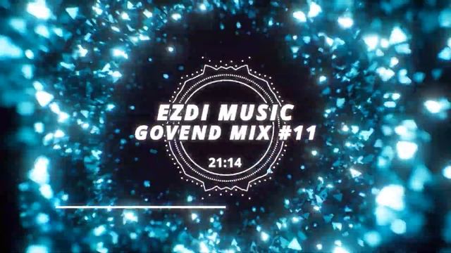 EZDI MUSIC - GOVEND MIX #11   (42min)