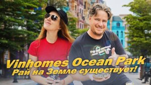 Vinhomes Ocean Park Действительно лучшее место для жизни?