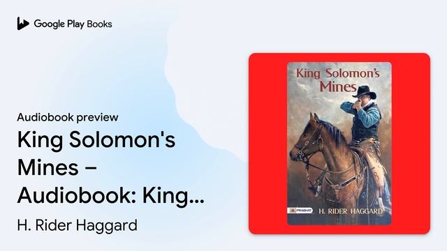 King Solomon's Mines – Audiobook: King… by H. Rider Haggard · Audiobook preview смотреть онлайн