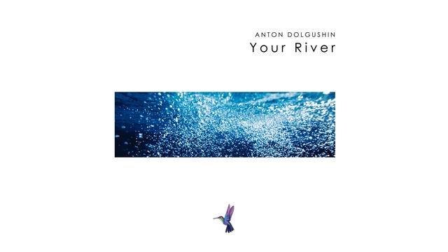 Anton Dolgushin - Your River