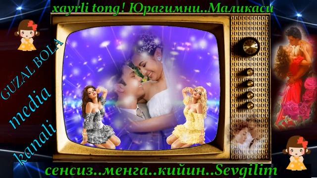 Xayrli Tong! Uzokdagi Sevgilim...