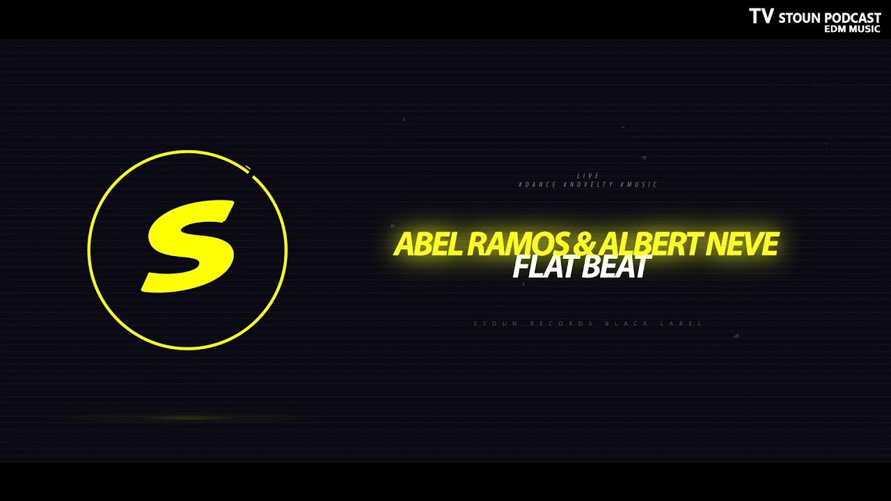 Abel Ramos & Albert Neve - Flat Beat