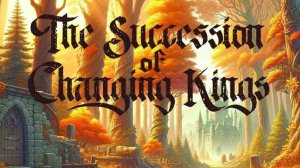 The Succession of Changing Kings ➤ Прохождение #2 ➤ Не легко быть царем.