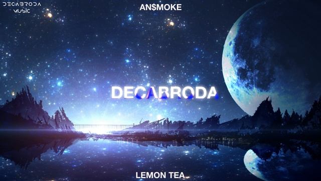 AN$MOKE - Lemon Tea (Original Mix) (Decabroda Release)|DB-016 смотреть онлайн