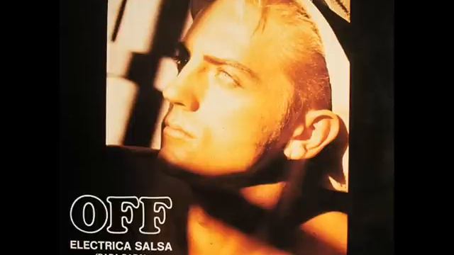 OFF - Electrica Salsa ( Hi Nrg Man ultra extended re-edit) смотреть онлайн