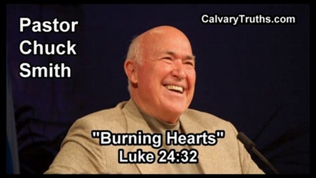 Burning Hearts, Luke 24:32 - Pastor Chuck Smith - Topical Bible Study