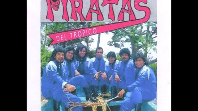 Los Piratas del Tropico - "La Chaparra" смотреть онлайн