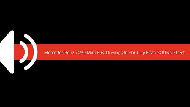 Mercedes Benz 709D Mini Bus Driving On Hard Icy Road SOUND Effect смотреть онлайн
