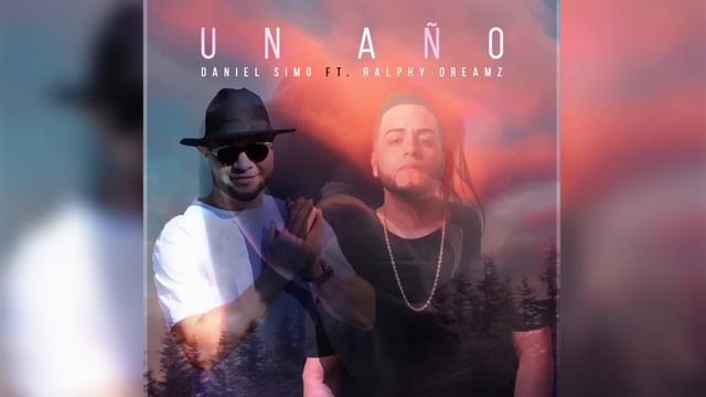 Daniel Simo - Un Año (Feat. Ralphy Dreamz) смотреть онлайн