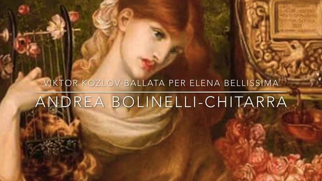 Viktor Kozlov- Ballata per Elena bellissima смотреть онлайн