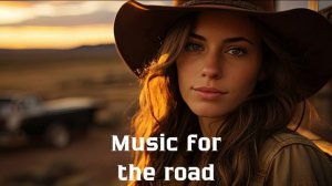 Музыка в дорогу / Музыка, чтобы хорошо провести время в дороге / Душевная музыка 2024 [Vol.143]