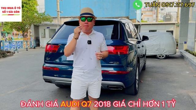 AUDI Q7 2.0 TURBO THẾ HỆ MỚI 45TFSI MODEL 2019 | KHÔNG THỂ MỚI HƠN | 1 TỶ XXX TRIỆU | 0917.117.697 смотреть онлайн