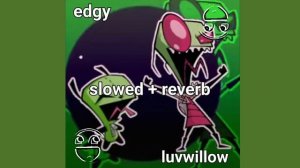 EDGY [slowed + reverb] - luvwillow