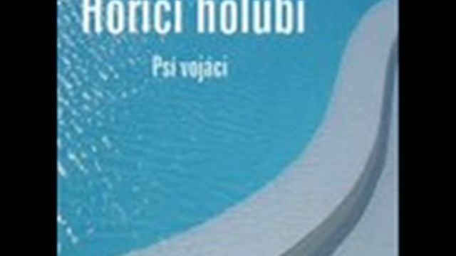 Psí vojáci - Hořící holubi - Píseň hořícího holuba смотреть онлайн