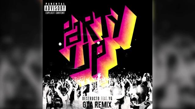 Destructo - Party Up Feat. YG (GTA Remix)