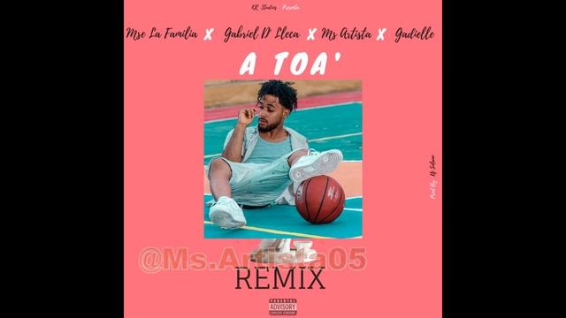 MSE La Familia - ÁTOA (Remix) Ft. Gadielle, Ms Artista, Gabriel D lleca (Prod By DJ Solano) смотреть онлайн