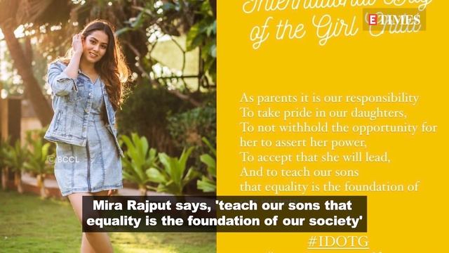 Mira Rajput writes a strong message on International Day of the Girl Child смотреть онлайн