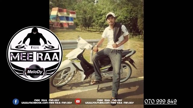 Mee Raa MeloDy បងជាពេជ្រ Remix ធានា Kob 100% By Family Remix Ft Nonstop Mrr Non смотреть онлайн