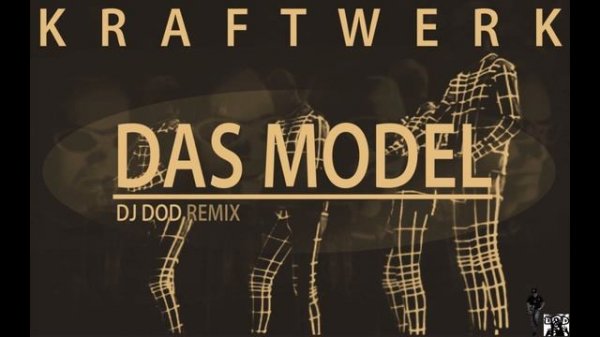 Kraftwerk - Das Model (DJ DOD Remix)