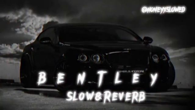 Bentley (Slowandreverb)|UsamaMuzamil| смотреть онлайн