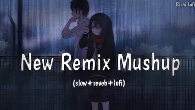 New Remix Mushup|(slow+Reverb+Lofi) Time to relax and feel it| Rishi Lofi ❤️| #lofi #bollywoodlofi смотреть онлайн