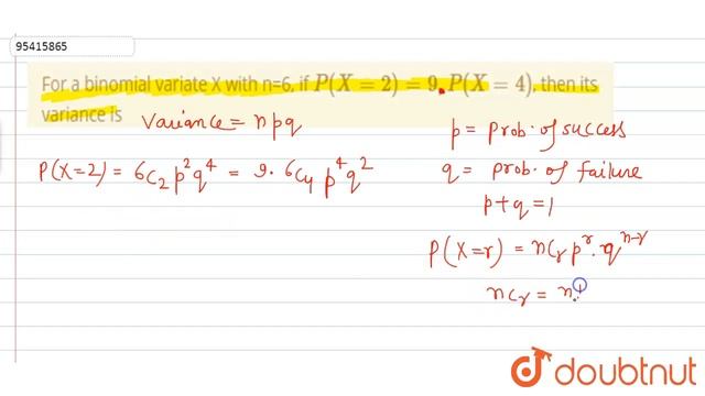 For a binomial variate X with n=6, if `P(X=2)=9,P(X=4)`, then its variance is смотреть онлайн